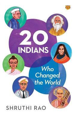 20 Indians Who Changed the World - Rao, Shruthi