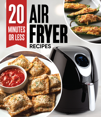 20 Minutes or Less Air Fryer Recipes - Publications International Ltd