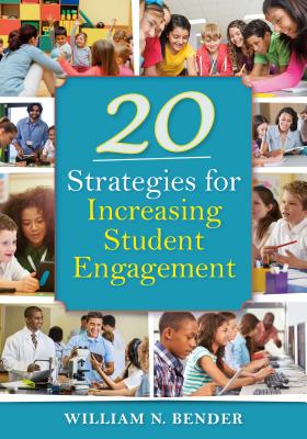 20 Strategies for Increasing Student Engagement - Bender, William