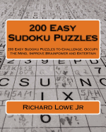 200 Easy Sudoku Puzzles: 200 Easy Sudoku Puzzles to Challenge, Occupy the Mind, Improve Brainpower and Entertain