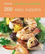 200 Easy Suppers: Hamlyn All Colour Cookbook