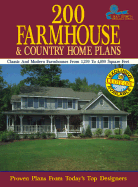 200 Farmhouse and Country Home Plans: Classic and Modern Farmhouses from 1299 to 4890 Square Feet