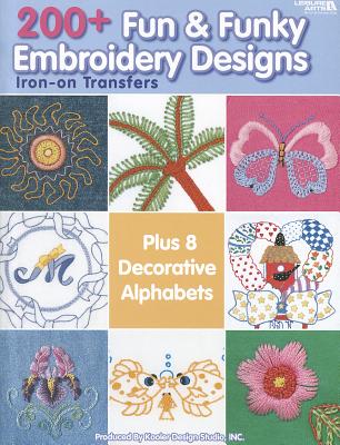 200+ Fun & Funky Embroidery Designs Iron-On Transfers - Kooler Design Studio (Creator)