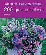 200 Great Containers: Hamlyn All Colour Gardening