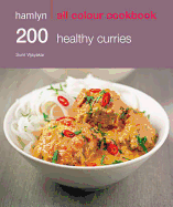 200 Healthy Curries: Hamlyn All Colour Cookbook