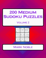 200 Medium Sudoku Puzzles Volume 2: Medium Sudoku Puzzles for Intermediate Players