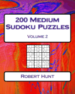 200 Medium Sudoku Puzzles Volume 2: Medium Sudoku Puzzles for Intermediate Players