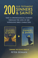 200 Old Testament Sinners & Saints: Take a Chronological Journey through the Lives of 200 Intriguing Bible Characters