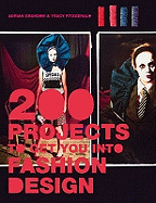 200 Projects to Get You into Fashion Design