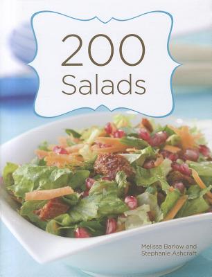 200 Salads - Barlow, Melissa, and Ashcraft, Stephanie