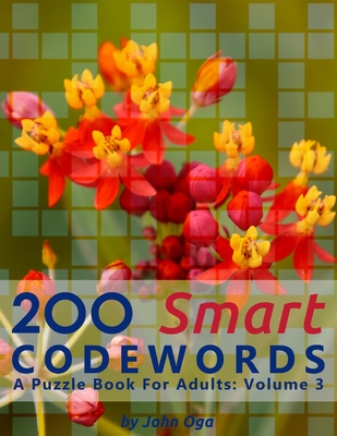 200 Smart Codewords: A Puzzle Book For Adults: Volume 3 - Oga, John