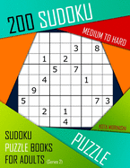 200 Sudoku Medium to Hard: Medium to Hard Sudoku Puzzle Books for Adults With Solutions