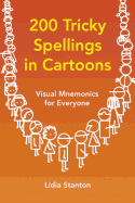 200 Tricky Spellings in Cartoons: Visual Mnemonics for Everyone