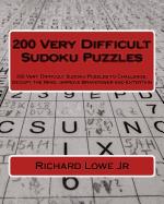 200 Very Difficult Sudoku Puzzles: 200 Very Difficult Sudoku Puzzles to Challenge, Occupy the Mind, Improve Brainpower and Entertain