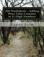 200 Worksheets - Adding Place Value Commas to 11 Digit Numbers: Math Practice Workbook