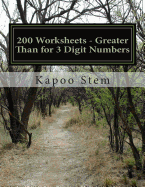 200 Worksheets - Greater Than for 3 Digit Numbers: Math Practice Workbook