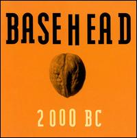 2000 BC - Basehead