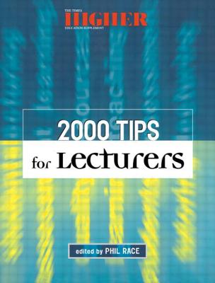 2000 Tips for Lecturers - Race, Phil, Dr.