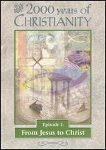 2000 Years of Christianity, Episode 1: From Jesus to Christ