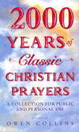 2000 Years of Classic Christian Prayers: A Collection for Public and Personal Use - Collins, Owen (Editor)