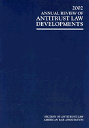 2002 Annual Review of Antitrust Law Developments