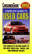 2003 Complete Guide to Used Cars - Consumer Guide (Editor)