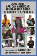 2007-2009 African American Scholarship Guide for Students & Parents