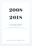 2008-2018: A NewSpace Primer