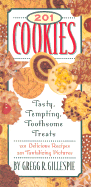 201 Cookies: Tasty, Tempting, Toothsome Treats