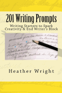 201 Writing Prompts: To Spark Creativity and End Writer's Block