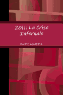 2011: La Crise Infernale