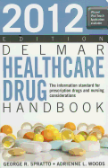 2012 Delmar Healthcare Drug Handbook