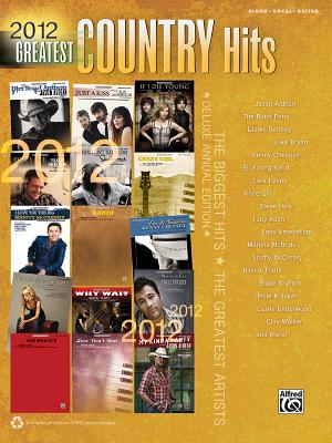 2012 Greatest Country Hits: Piano/Vocal/Guitar - Alfred Music