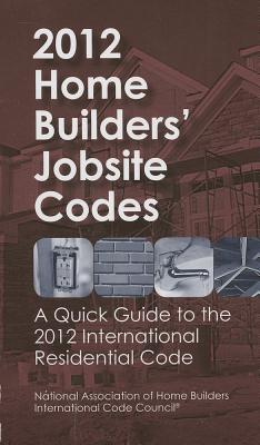 2012 Home Builders' Jobsite Codes: A Quick Guide to the 2012 International Residential Code - Van Note, Stephen A