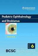 2013-14 Basic and Clinical Science Course, Section 6: Pediatric Ophthalmology and Strabismus