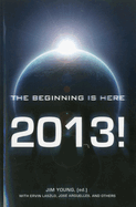 2013 - The Beginning Is Here
