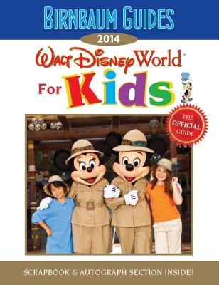 2014 Birnbaum's Walt Disney World For Kids: Scrapbook & Autograph Section Inside! - Guides, Birnbaum Travel