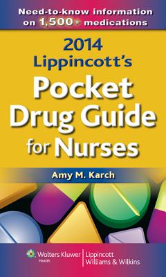 2014 Lippincott's Pocket Drug Guide for Nurses - Karch, Amy M, Ms., Msn, RN