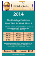 2014 Monthly Lottery Predictions for Pick 4 Win 4 Big 4 Cash 4 Daily 4: Calendar-Based Lottery Predictions for Use in Non-Computerized "Mechanical Ball" State Lottery Drawings