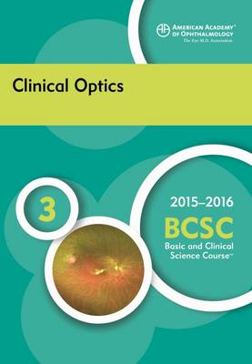 2015-2016 Basic and Clinical Science Course (BCSC): Clinical Optics - Azar, Dimitri T., Dr., MD (Editor)