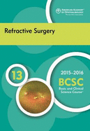 2015-2016 Basic and Clinical Science Course (BCSC): Refractive Surgery