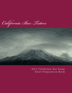 2015 California Bar Exam Total Preparation Book