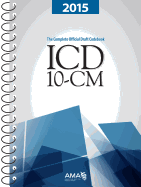 2015 ICD-10-CM: The Complete Official Codebook - American Medical Association