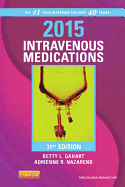 2015 Intravenous Medications: A Handbook for Nurses and Health Professionals