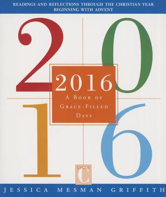 2016: A Book of Grace-Filled Days - Griffith, Jessica Mesman