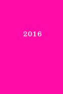 2016: Calendrier/Agenda: 1 semaine sur 2 pages, Format 6" x 9" (15.24 x 22.86 cm), Couverture rose