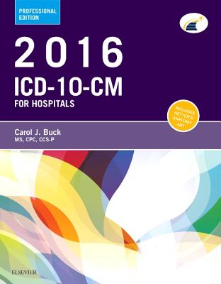 2016 ICD-10-CM Hospital Professional Edition - Buck, Carol J, MS, Cpc