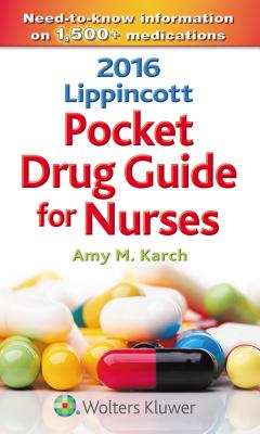 2016 Lippincott Pocket Drug Guide for Nurses - Karch, Amy M, Ms., Msn, RN