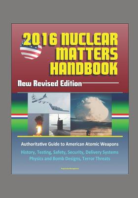 2016 Nuclear Matters Handbook - New Revised Edition, Authoritative ...