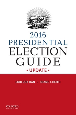 2016 Presidential Election Guide Update - Cox Han, Lori, and Heith, Diane